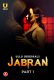 Jabran (Part 1) Ullu Hot Web Series