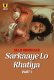 Sarkaaye Lo Khatiya (Part 1) Ullu Hot Web Series