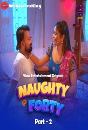 Naughty @40 (E03-E04) WowEntertainment Hot Web Series (2024)