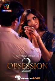 Obsession Season 2 (E01-E03) Atrangii Hot Web Series (2026)