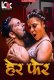Her Fer (E01-E04) Look Entertainment Hot Web Series