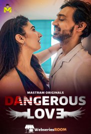 Dangerous Love (E01-E03) MasTram Hot Web Series (2025)