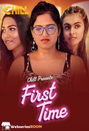 First Time (E01-E04) ChillX Hot Web Series (2026)