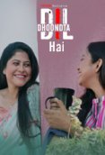 Dil Dhoondta Hai (E01-E03) PatangMovies Hot Web Series
