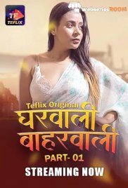 Gharwali Baharwali (E01-E02) TeFlix Hot Web Series (2025)