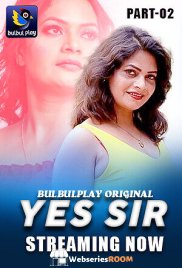 Yes Sir (Part 2) BulbulPlay Hot Web Series (2025)