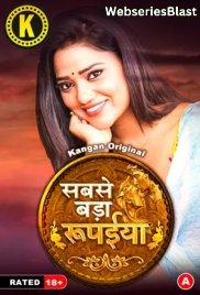 Sabse Bada Rupaya (Part 1) Kangan Hot Web Series (2024)