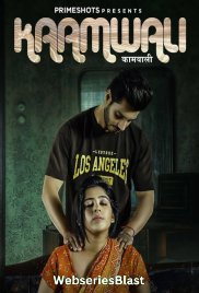 Kaamwali (E01) PrimeShots Hot Web Series (2023)
