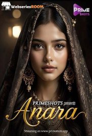 Anara (E01) PrimeShots Hot Web Series (2025)