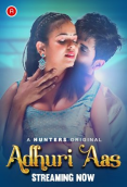 Adhuri Aas (E01-E03) Hunters Hot Web Series