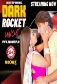 Dark Rocket NeonX Uncut Short Film