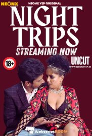 Night Trips NeonX Uncut Short Film (2024)