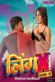 Ling X (E03) MoodX Uncut Web Series (2023)