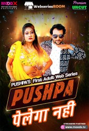 Pushpa Pelega Nahi (E01) MoodX Hot Web Series (2025)