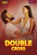 Double Cross (E01) MoodX Hot Web Series