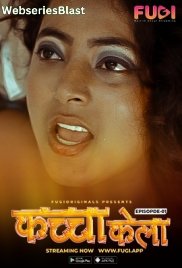 Kaccha Kela (E01) Fugi Uncut Web Series (2023)