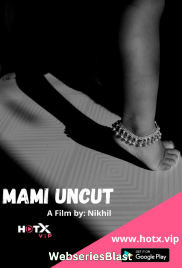 Mami Uncut HotX Uncut Short Film (2023)