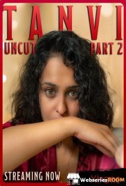 Tanvi Uncut Part 2 Xtreme Uncut Short Film (2025)