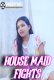 House Maid Fights BindasTimes Uncut Short Film