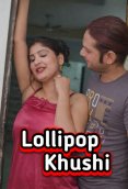 Lollipop Khushi UnRated Uncut Short Film