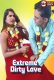 Extreme Dirty Love UnRated Uncut Short Film