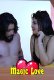 Magic Love UnRated Uncut Short Film