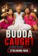 Budda Caught UnRated Uncut Short Film