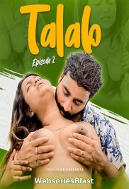 Talab (E02) Triflicks Hot Web Series (2023)