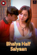 Bhaiya Half Saiyaan XPrime Uncut Short Film