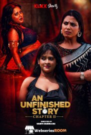 An Unfinished Story Chapter 2 Complete Klikk Hot Web Series (2026)